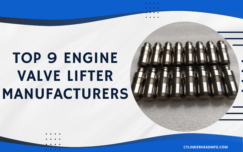Top 9 Engine Valve Lifter Manufacturers of 2024