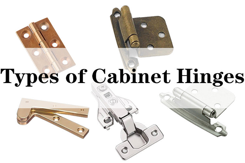 Types of Cabinet Hinges – Ultimate Guide 2026